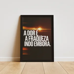 Dor é a fraqueza ido embora