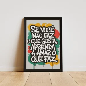 Aprenda a amar o que faz