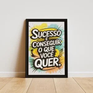 Sucesso é conseguir o que você quer